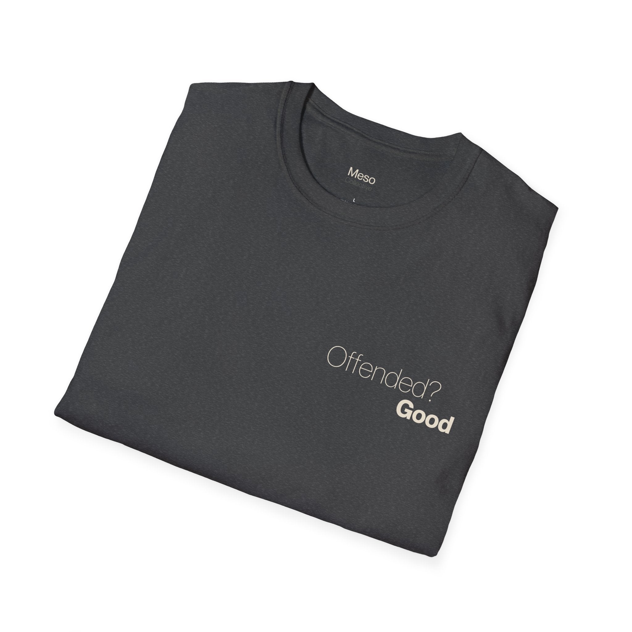 Offended? Good T-Shirt | Meso Collective Vertical Logo Tee
